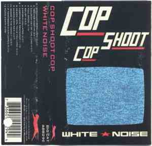 Cop Shoot Cop - White Noise