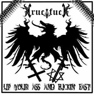 Crucifuck - Up Your Ass And Fuckin Fast