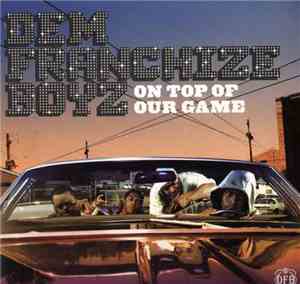 Dem Franchize Boyz - On Top Of Our Game