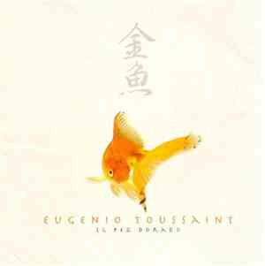 Eugenio Toussaint - El Pez Dorado