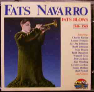 Fats Navarro - Fats Blows 1946-1949