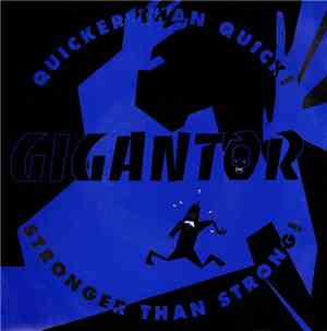 Gigantor - Quicker Than Quick! Stronger Than Strong!