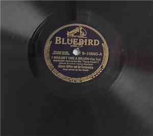 Glenn Miller And His Orchestra - I Wouldn't Take A Million / Fifth Avenue