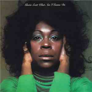Gloria Scott - What Am I Gonna Do