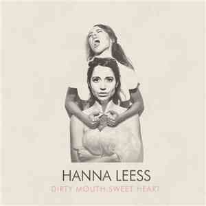 Hanna Leess - Dirty Mouth Sweet Heart