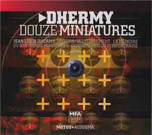 Jean-Louis Dhermy - Douze Miniatures