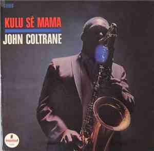 John Coltrane - Kulu Sé Mama