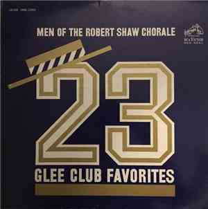Men of the Robert Shaw Chorale - 23 Glee Club Favorites