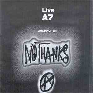 No Thanks - Live A7 January 1983