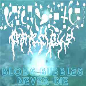 Psychrolutes Marcidus - Blobs Bubbles Never Die