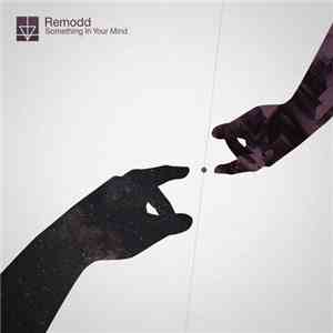 Remodd - Something In Your Mind