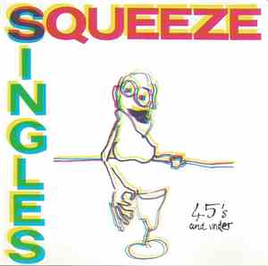 Squeeze  - Singles - 45's And Under