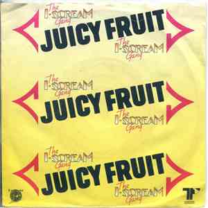 The I-Scream Gang - Juicy Fruit