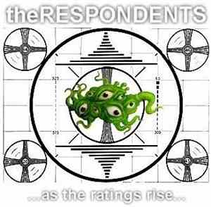 The Respondents - As The Ratings Rise