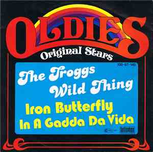 The Troggs / Iron Butterfly - Wild Thing / In A Gadda Da Vida