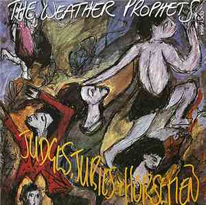 The Weather Prophets - Judges, Juries & Horsemen