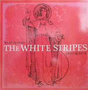 The White Stripes - Rare A-Sides Rare B-Sides