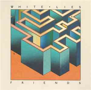 White Lies  - Friends