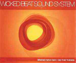 Wicked Beat Sound System - Brand New Day / Do The Things