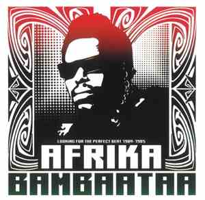 Afrika Bambaataa - Looking For The Perfect Beat 1980-1985