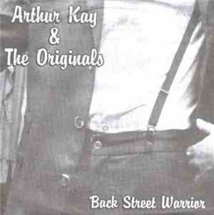 Arthur Kay & The Originals - Back Street Warrior