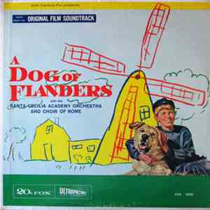 Bert Shefter And Paul Sawtell With The Santa Cecilia Academy Orchestra And Choir Of Rome, The - A Dog Of Flanders (Music From The Original Film Soundtrack)