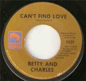 Betty & Charles - Can't Find Love / Somebody's Foolin' (Where We've Been Ro ...