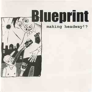 Blueprint  - Making Headway!?