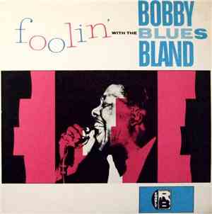 Bobby Blue Bland - Foolin' With The Blues