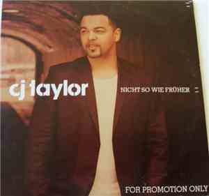 C.J. Taylor - Nicht So Wie Fruher