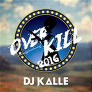 DJ Kalle Feat. Herm$ - Overkill 2016