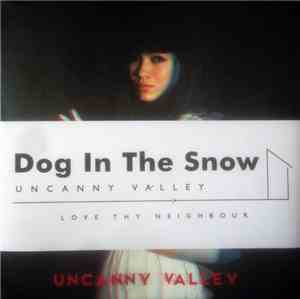 Dog In The Snow - Uncanny Valley