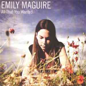 Emily Maguire - All That You Wanted