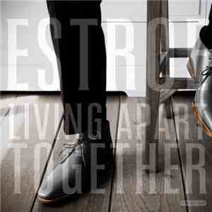 Estroe - Living Apart Together
