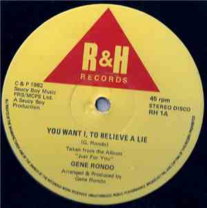Gene Rondo - You Want I, To Believe A Lie / Just For You