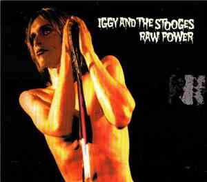 Iggy And The Stooges - Raw Power