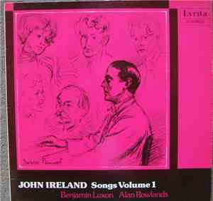 John Ireland, Benjamin Luxon, Alan Rowlands - Songs - Volume One