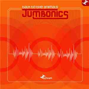 Jumbonics - Talk To The Animals