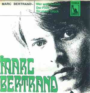 Marc Bertrand  - Wer Weiß Warum