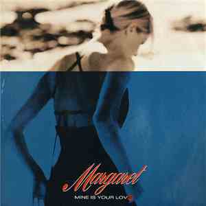 Margaret - Mine Is Your Love