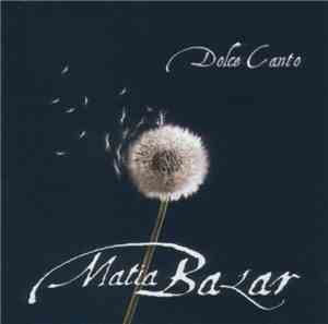 Matia Bazar - Dolce Canto