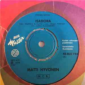 Matti Hyvönen - Isadora / Kiinni Jäin