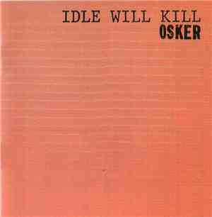 Osker - Idle Will Kill