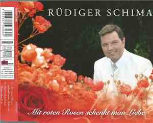 Rüdiger Schima - Mit Rosen Schenkt Man Liebe