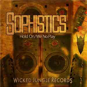 Sophistics - Hold On / We No Play