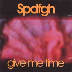 Spdfgh - Give Me Time