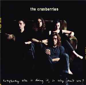 The Cranberries - Everybody Else Is Doing It, So Why Can't We?/Everybody El ...