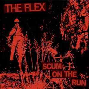 The Flex  - Scum On The Run