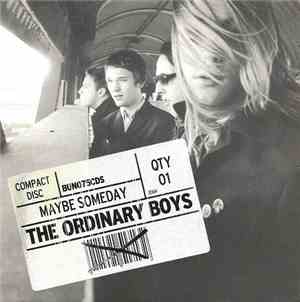 The Ordinary Boys - Maybe Someday
