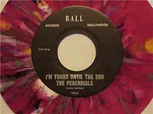 The Perennials  - I'm Yours Until The End / My Big Mistake